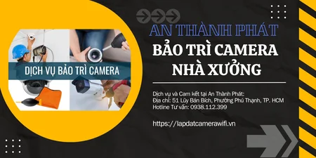 bảo trì camera nhà xưởng, sửa camera nhà xưởng, vệ sinh camera công nghiệp, kiểm tra camera định kỳ, dịch vụ bảo trì camera, đơn vị sửa camera uy tín, khắc phục lỗi camera giám sát